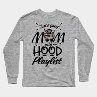 Just a Good Mom with Hood Playlist-Meme Long Sleeve T-Shirt